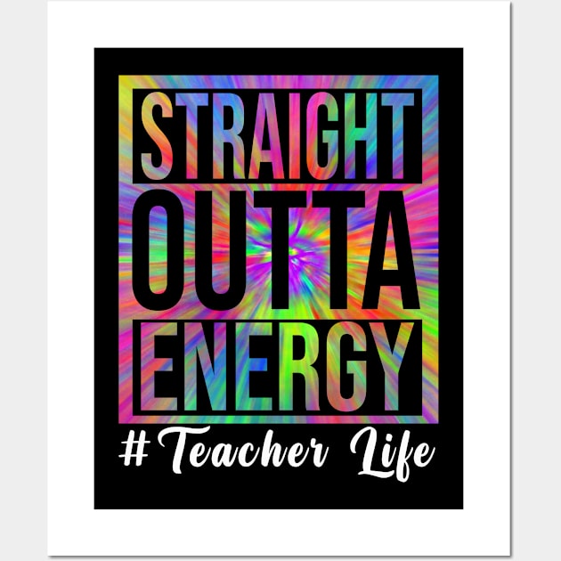 Teacher Straight Outta Energy Teacher Life Wall Art by marisamegan8av